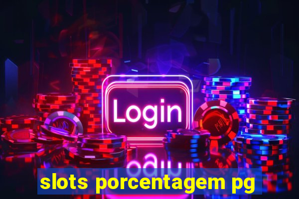 slots porcentagem pg